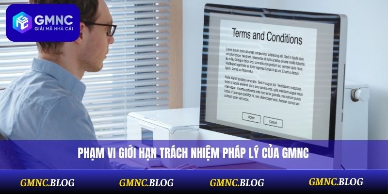Phạm vi giới hạn trách nhiệm pháp lý của GMNC