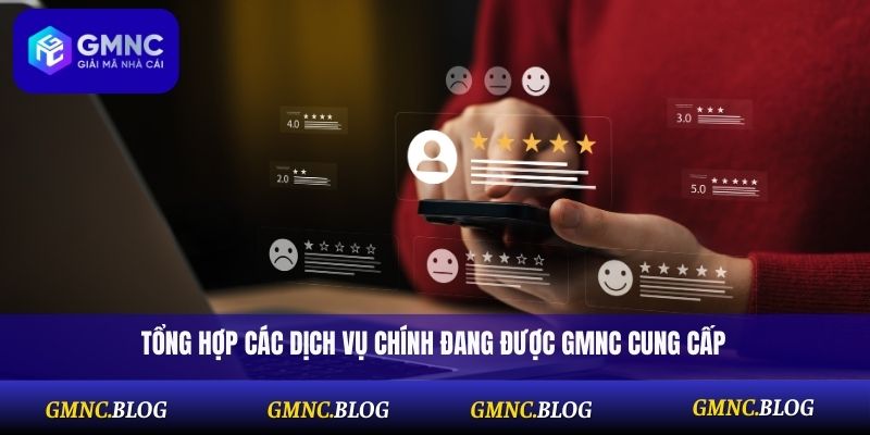 Tổng hợp các dịch vụ chính đang được GMNC cung cấp