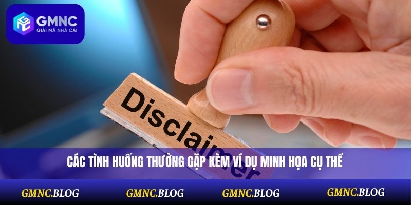 Các tình huống thường gặp kèm ví dụ minh họa cụ thể