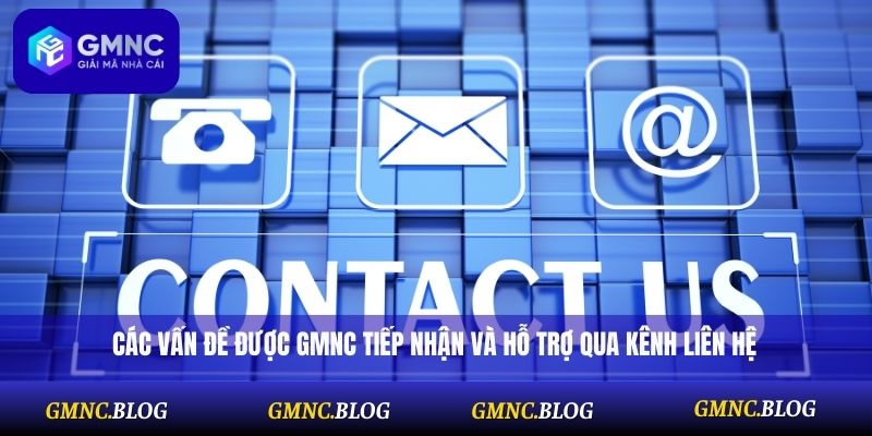 Các vấn đề được GMNC tiếp nhận và hỗ trợ qua kênh liên hệ