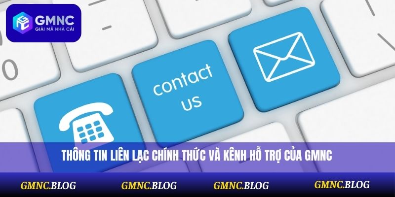 Thông tin liên lạc chính thức và kênh hỗ trợ của GMNC