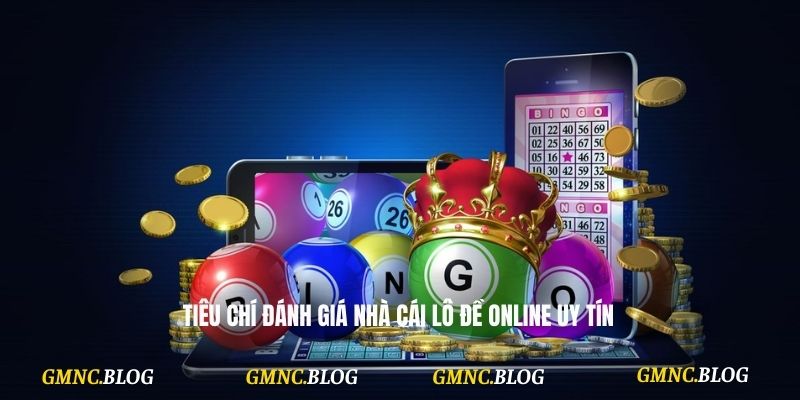 Tiêu chí đánh giá nhà cái lô đề online uy tín